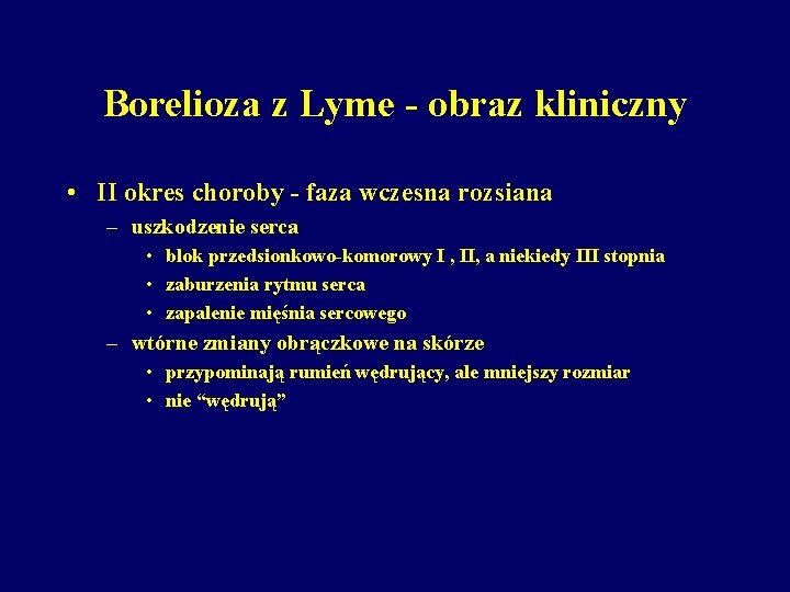 Borelioza z Lyme - obraz kliniczny • II okres choroby - faza wczesna rozsiana