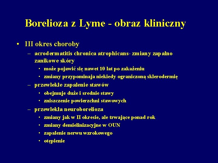 Borelioza z Lyme - obraz kliniczny • III okres choroby – acrodermatitis chronica atrophicans-