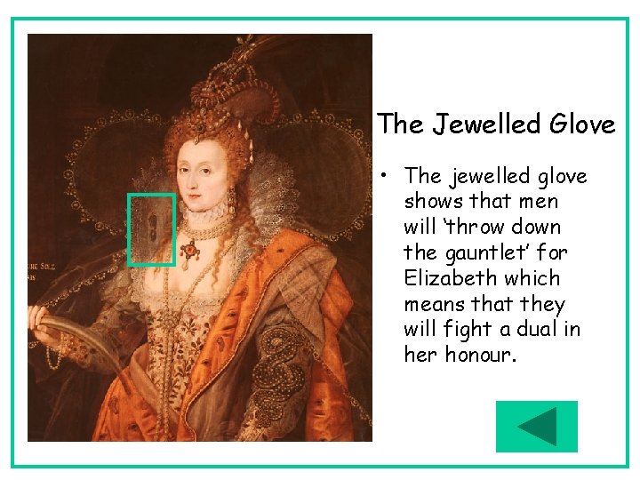 The Jewelled Glove • The jewelled glove shows that men will ‘throw down the