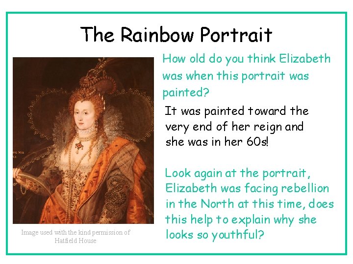 The Rainbow Portrait How old do you think Elizabeth was when this portrait was