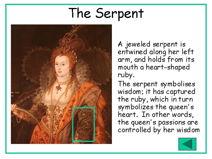 The Serpent • A jeweled serpent is entwined along her left arm, and holds