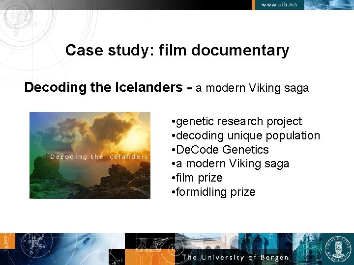 Case study: film documentary Decoding the Icelanders - a modern Viking saga • genetic