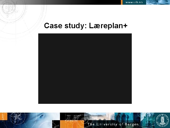 Case study: Læreplan+ 