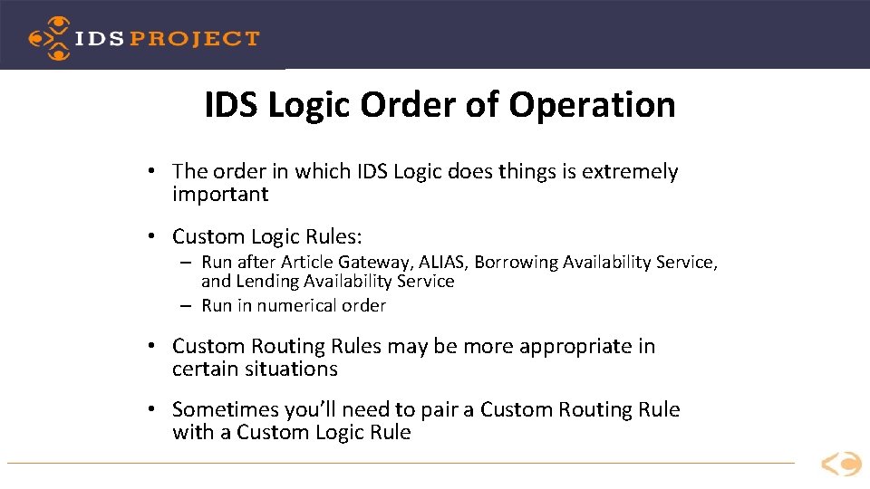 IDS Logic Order of Operation • The order in which IDS Logic does things