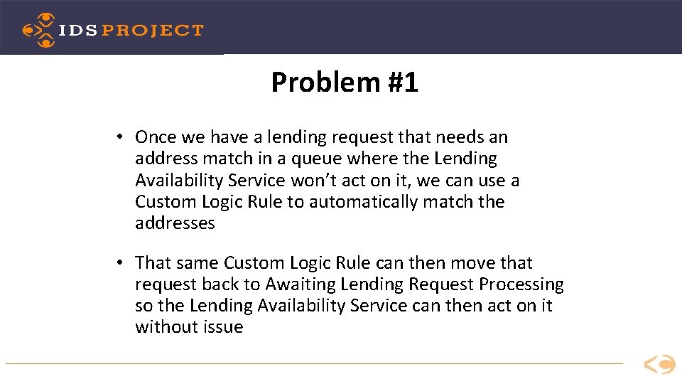 Problem #1 • Once we have a lending request that needs an address match