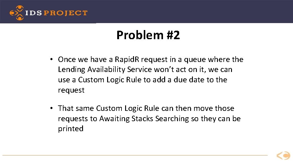 Problem #2 • Once we have a Rapid. R request in a queue where