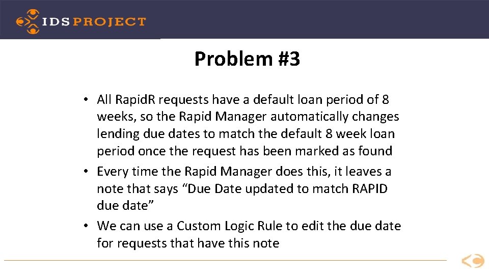 Problem #3 • All Rapid. R requests have a default loan period of 8