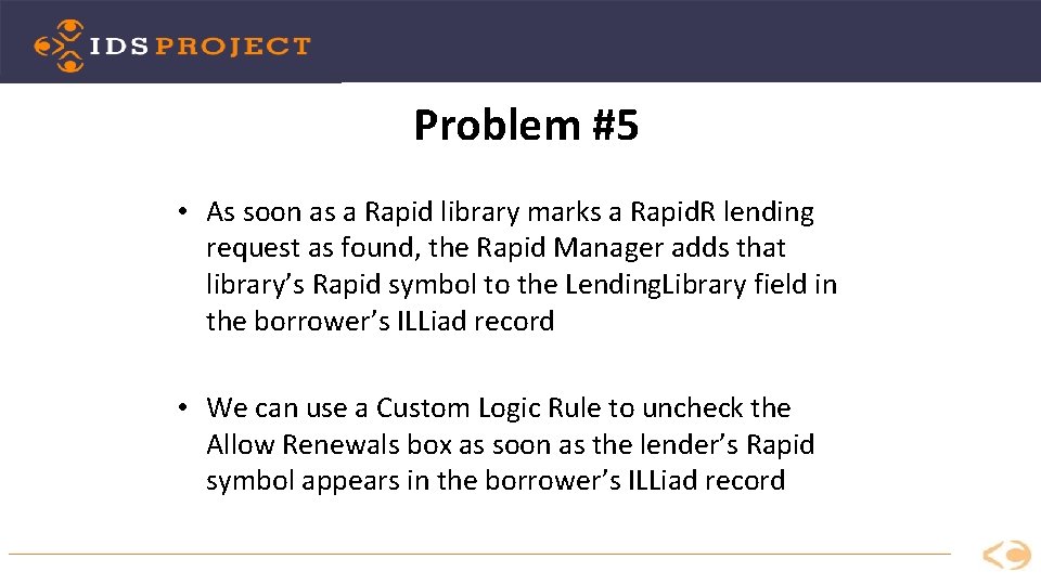 Problem #5 • As soon as a Rapid library marks a Rapid. R lending