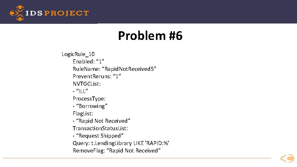 Problem #6 Logic. Rule_10 Enabled: “ 1” Rule. Name: “Rapid. Not. Received 5” Prevent.