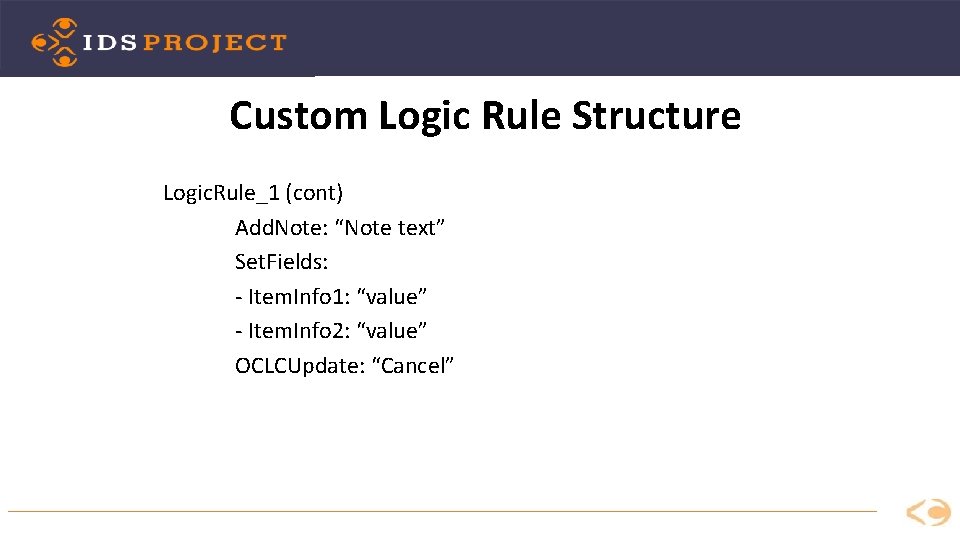 Custom Logic Rule Structure Logic. Rule_1 (cont) Add. Note: “Note text” Set. Fields: -