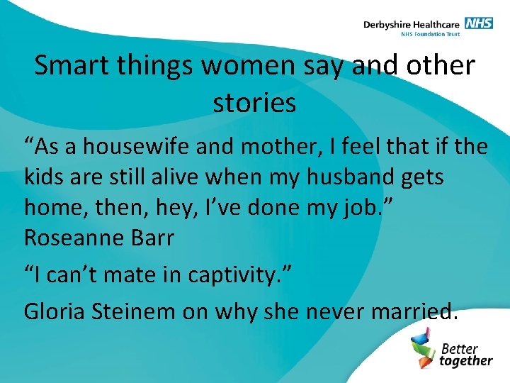 Smart things women say and other stories “As a housewife and mother, I feel