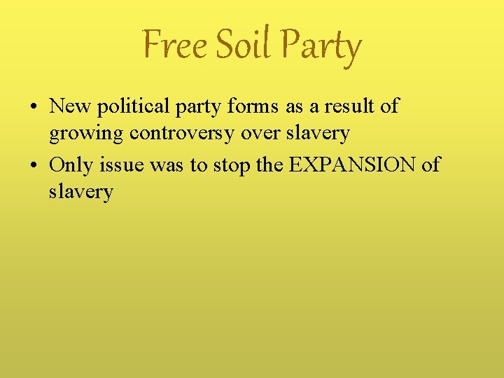 Free Soil Party • New political party forms as a result of growing controversy