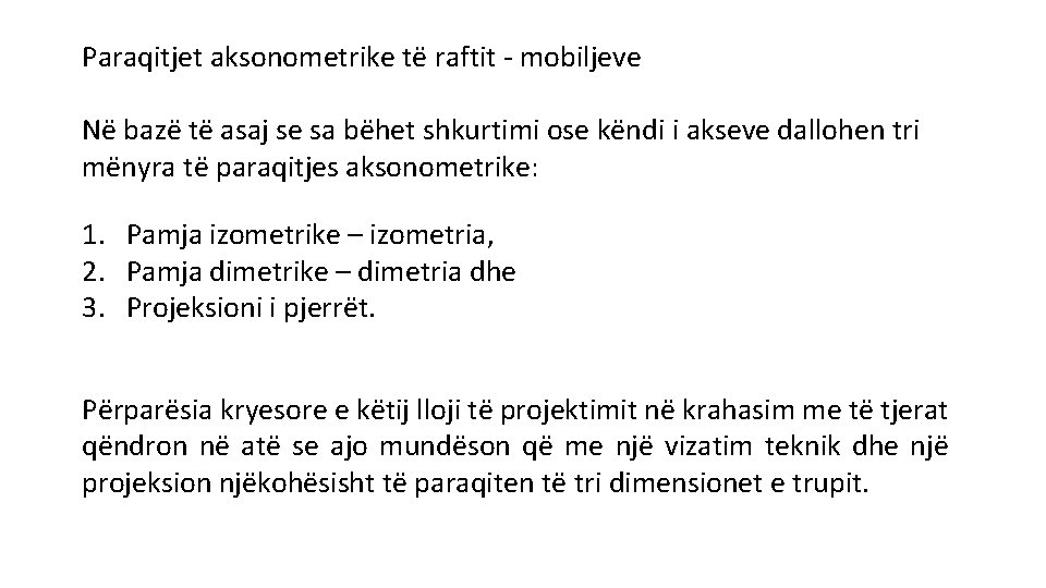 Paraqitjet aksonometrike të raftit - mobiljeve Në bazë të asaj se sa bëhet shkurtimi