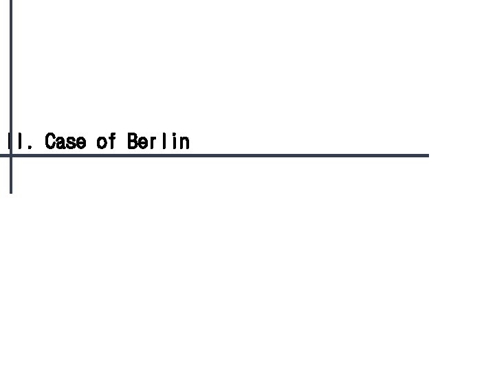 II. Case of Berlin 