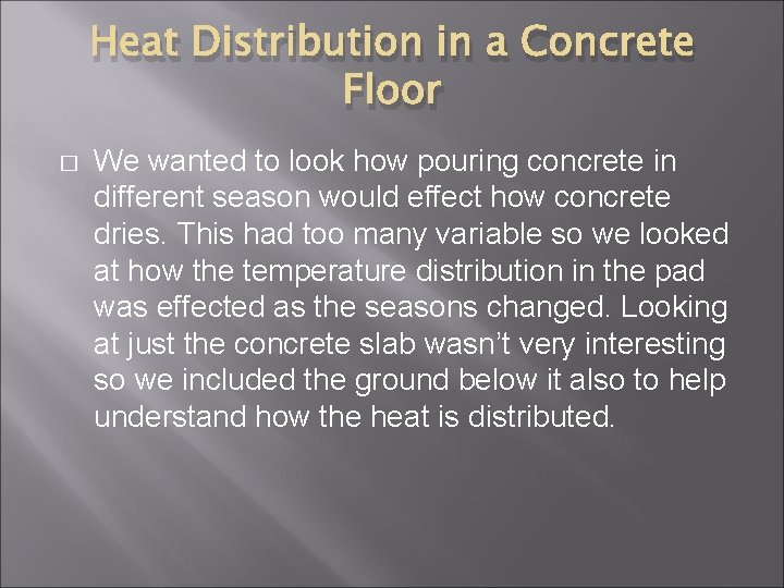 Heat Distribution in a Concrete Floor � We wanted to look how pouring concrete