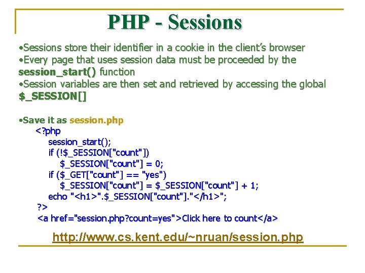 PHP - Sessions • Sessions store their identifier in a cookie in the client’s