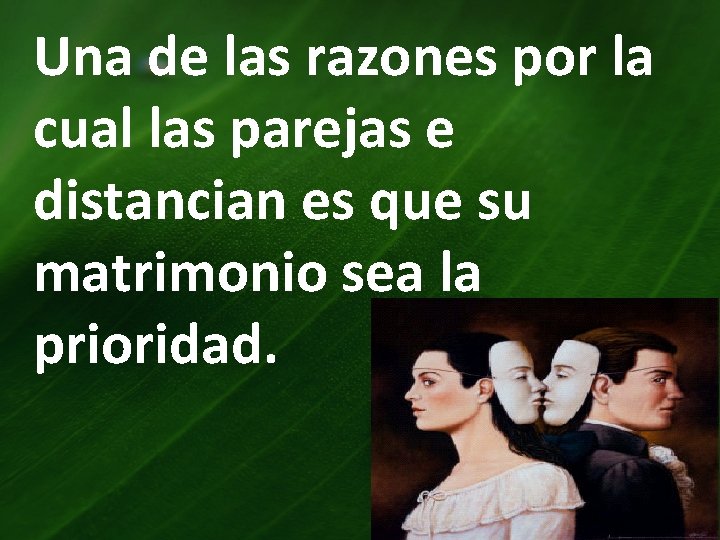 Una de las razones por la cual las parejas e distancian es que su