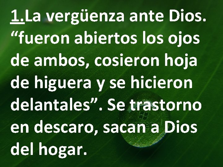 1. La vergüenza ante Dios. “fueron abiertos los ojos de ambos, cosieron hoja de