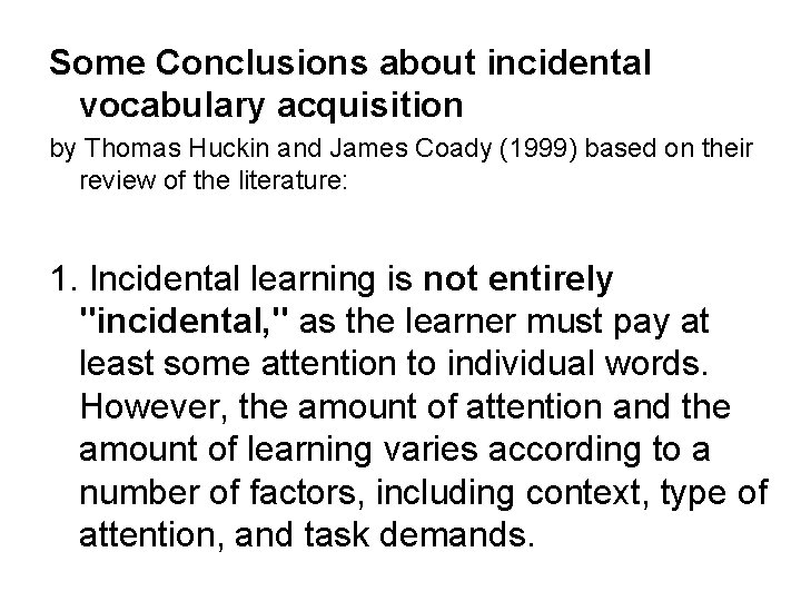 Some Conclusions about incidental vocabulary acquisition by Thomas Huckin and James Coady (1999) based
