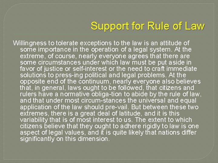 Support for Rule of Law Willingness to tolerate exceptions to the law is an