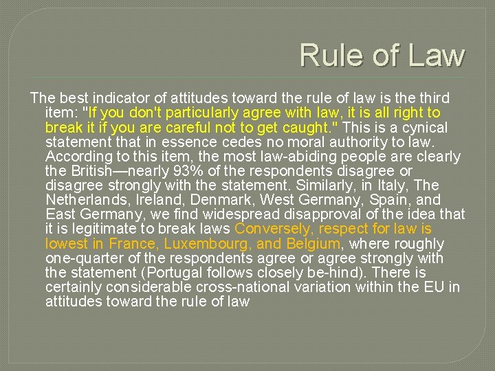 Rule of Law The best indicator of attitudes toward the rule of law is