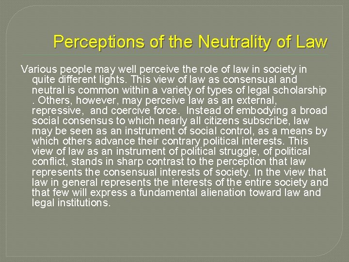 Perceptions of the Neutrality of Law Various people may well perceive the role of
