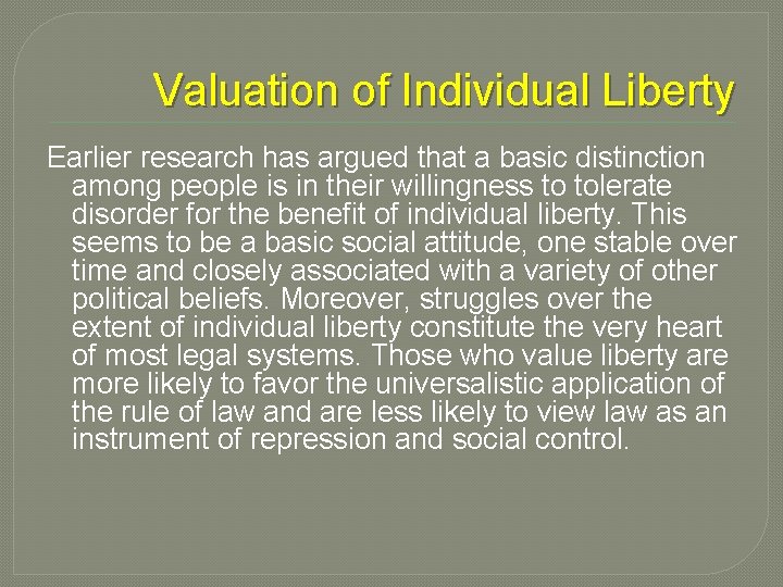 Valuation of Individual Liberty Earlier research has argued that a basic distinction among people