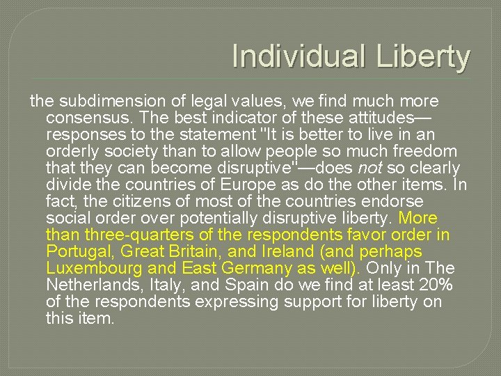 Individual Liberty the subdimension of legal values, we find much more consensus. The best