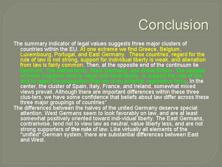 Conclusion The summary indicator of legal values suggests three major clusters of countries within