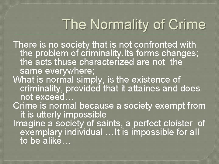 The Normality of Crime There is no society that is not confronted with the