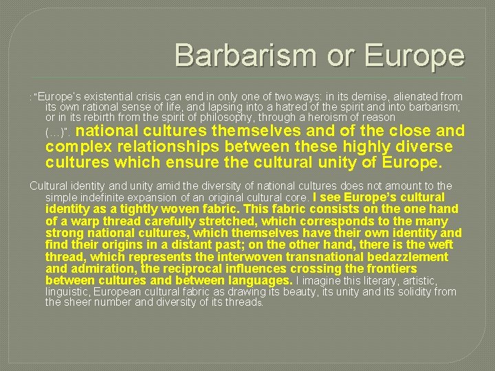 Barbarism or Europe : “Europe’s existential crisis can end in only one of two