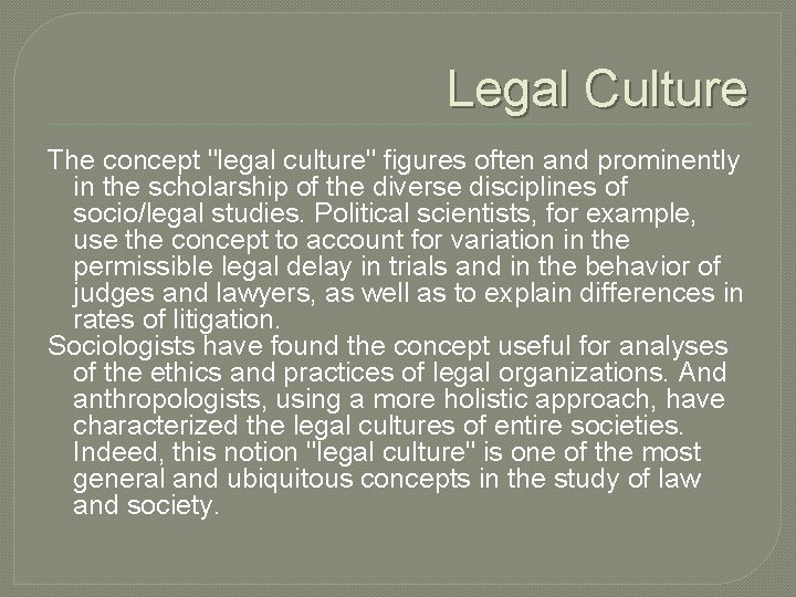 Legal Culture The concept "legal culture" figures often and prominently in the scholarship of
