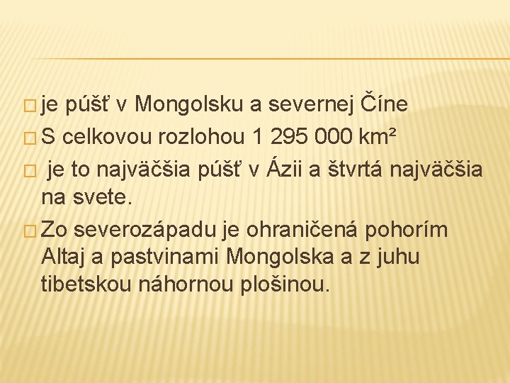 � je púšť v Mongolsku a severnej Číne � S celkovou rozlohou 1 295