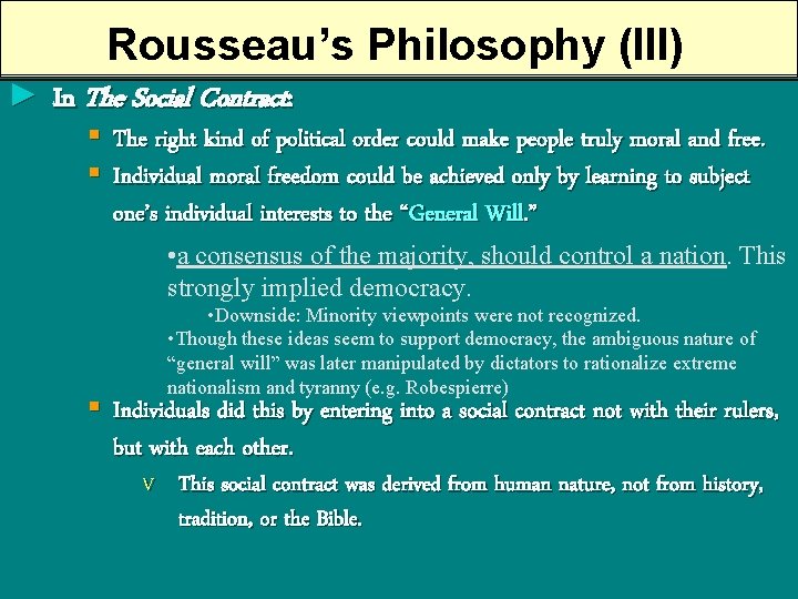 Rousseau’s Philosophy (III) ► In The Social Contract: § The right kind of political