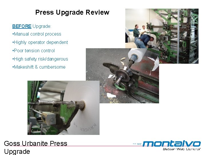 Press Upgrade Review BEFORE Upgrade: • Manual control process • Highly operator dependent •
