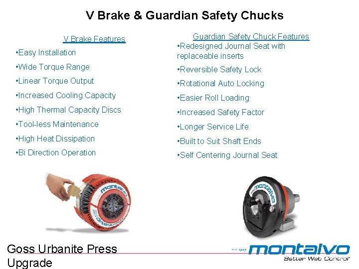 V Brake & Guardian Safety Chucks • Easy Installation Guardian Safety Chuck Features •
