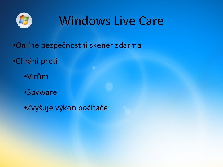 Windows Live Care • Online bezpečnostní skener zdarma • Chrání proti • Virům •