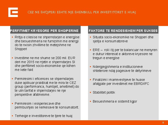 CEZ NE SHQIPERI ESHTE NJE SHEMBULL PER INVESTITORET E HUAJ PERFITIMET KRYESORE PER SHQIPERINE