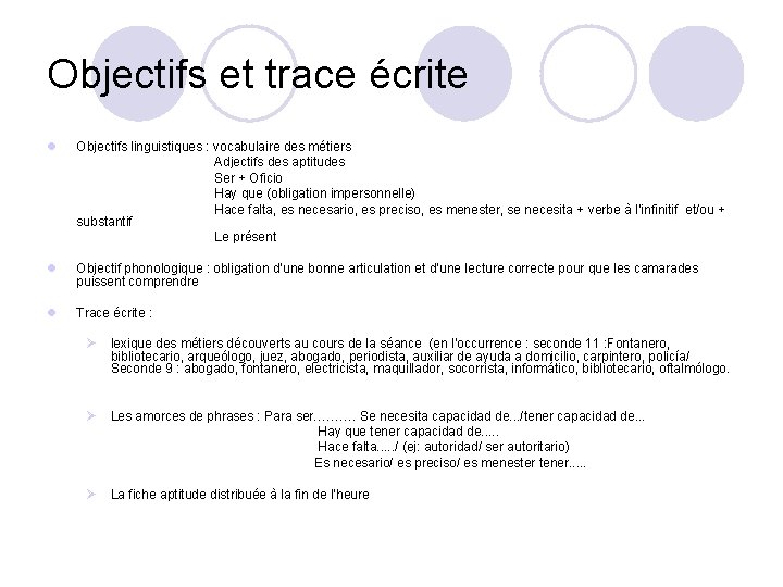 Objectifs et trace écrite l Objectifs linguistiques : vocabulaire des métiers Adjectifs des aptitudes