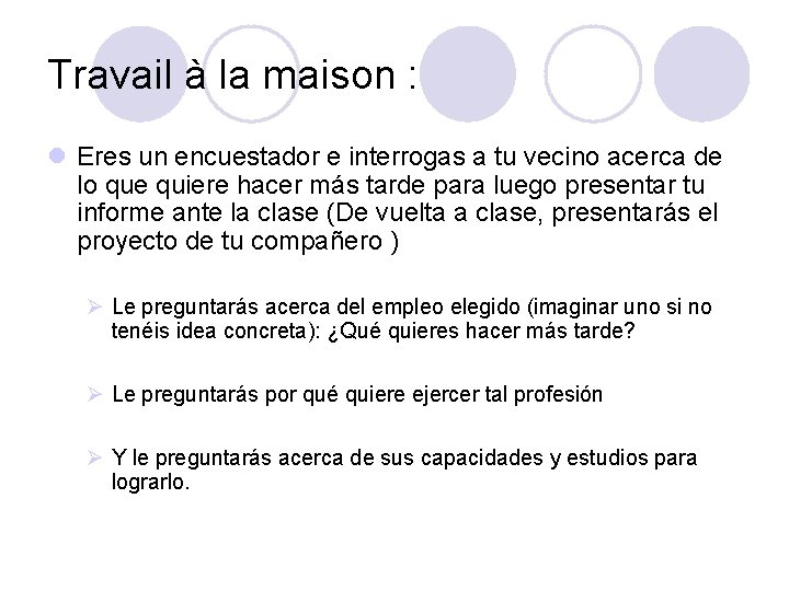 Travail à la maison : l Eres un encuestador e interrogas a tu vecino