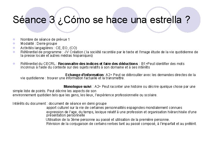 Séance 3 ¿Cómo se hace una estrella ? l l Nombre de séance de