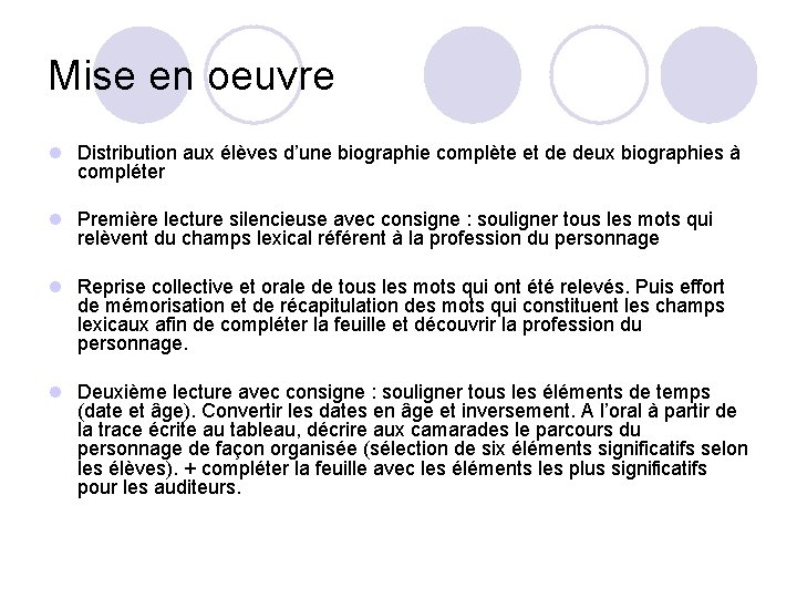 Mise en oeuvre l Distribution aux élèves d’une biographie complète et de deux biographies