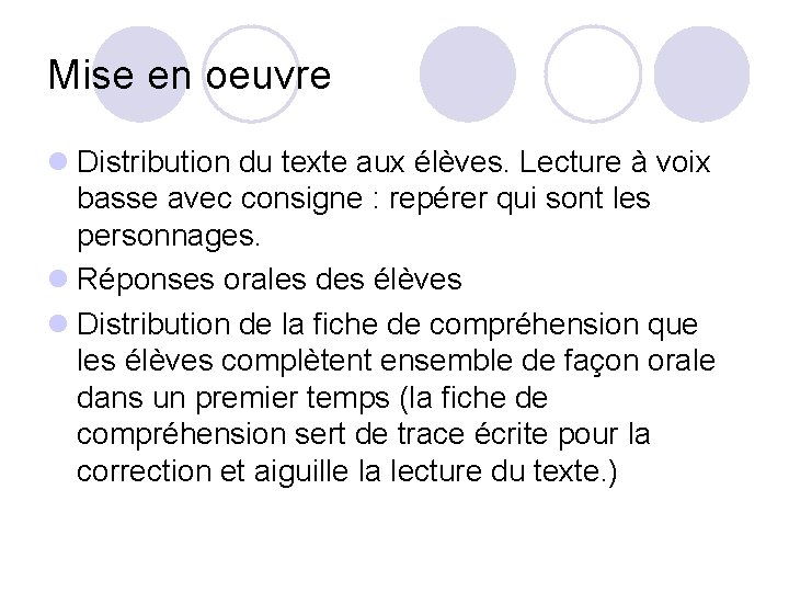 Mise en oeuvre l Distribution du texte aux élèves. Lecture à voix basse avec