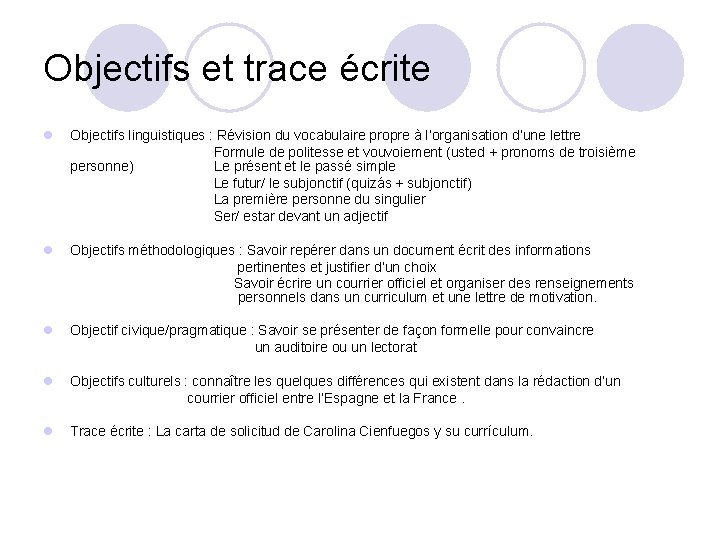 Objectifs et trace écrite l Objectifs linguistiques : Révision du vocabulaire propre à l’organisation