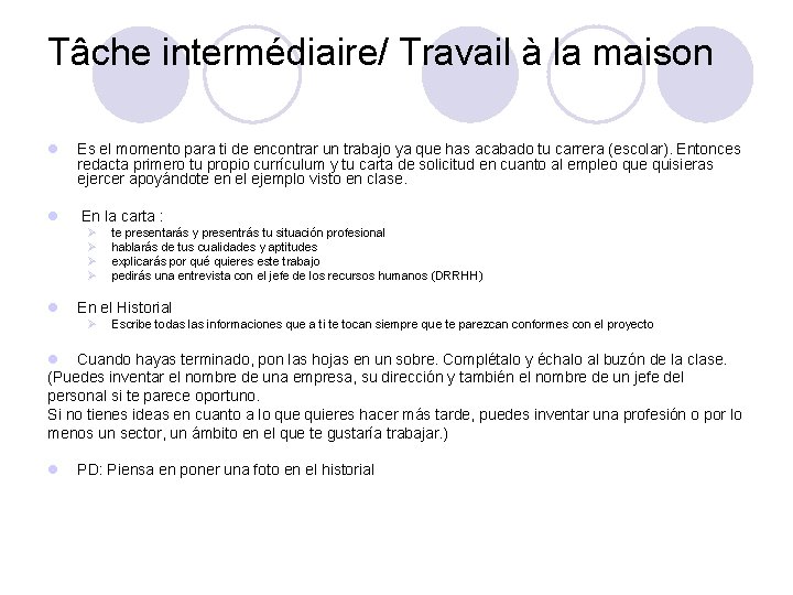 Tâche intermédiaire/ Travail à la maison l Es el momento para ti de encontrar