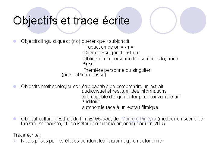 Objectifs et trace écrite l Objectifs linguistiques : (no) querer que +subjonctif Traduction de