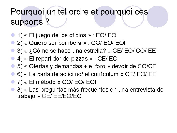 Pourquoi un tel ordre et pourquoi ces supports ? l l l l 1)