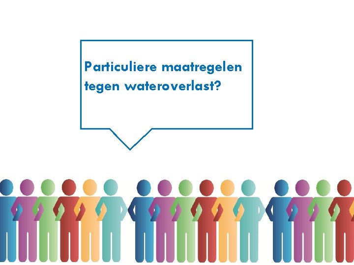 Particuliere maatregelen tegen wateroverlast? 