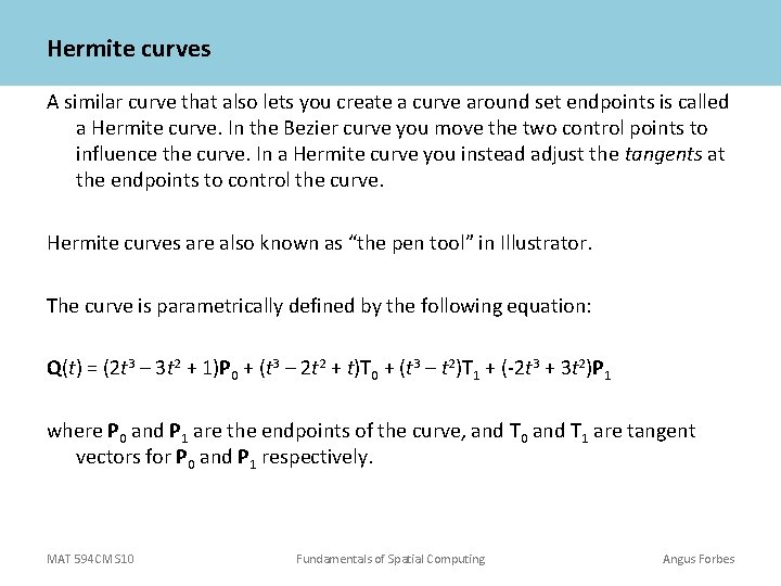 Hermite curves A similar curve that also lets you create a curve around set Hermite curves A similar curve that also lets you create a curve around set