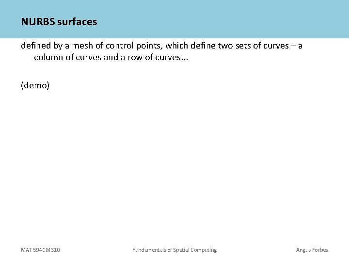 NURBS surfaces defined by a mesh of control points, which define two sets of NURBS surfaces defined by a mesh of control points, which define two sets of